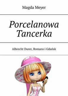 Porcelanowa Tancerka - Magda Meyer