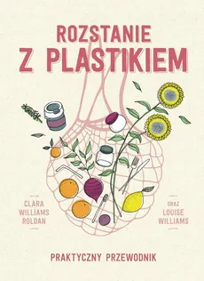 Rozstanie z plastikiem - Clara Williams Roldan, Louise Williams