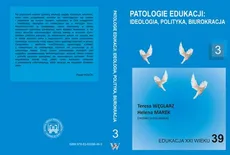 Patologie edukacji: ideologia, polityka, biurokracja t.3 - ASPEKTY ZWIĄZANE Z ROZWOJEM NOWOCZESNYCH TECHNOLOGII – ZAGROŻENIA I SZANSE DLA EDUKACJI