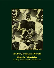 Życie Buddy według starych źródeł hinduskich - André-Ferdinand Hérold