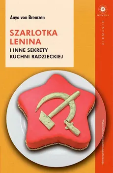 Szarlotka Lenina i inne sekrety kuchni radzieckiej - Anya von Bremzen