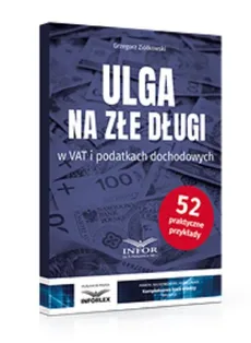 Ulga na złe długi w VAT i podatkach dochodowych - Grzegorz Ziółkowski