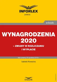 Wynagrodzenia 2020 – zmiany w rozliczaniu i wypłacie - Izabela Nowacka