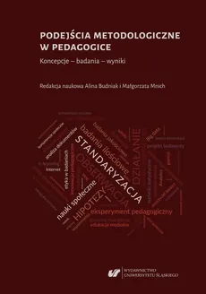 Podejścia metodologiczne w pedagogice. Koncepcje – badania – wyniki - 05 Małgorzata Kabat: Metoda eksplikacji i systemowa oraz ich wykorzystanie w badaniach pozytywistycznych i neopozytywistycznych
