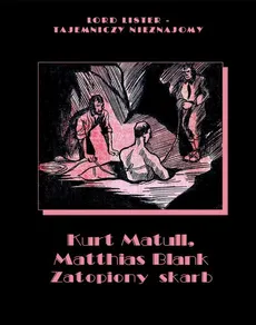 Zatopiony skarb - Kurt Matull, Matthias Blank