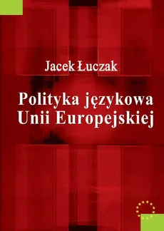 Polityka językowa Unii Europejskiej - Jacek Łuczak