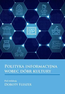 Polityka informacyjna wobec dobr kultury - 8. Katarzyna Sobota-Liwoch:„Pan Samochodzik i… skarby muzeów”