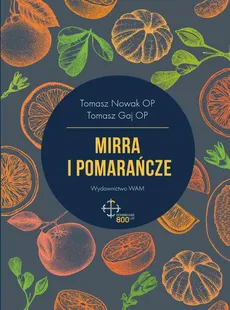Mirra i pomarańcze - Tomasz Gaj, Tomasz Nowak