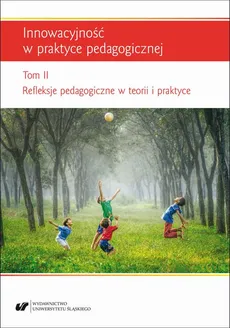 Innowacyjność w praktyce pedagogicznej. T. 2: Refleksje pedagogiczne w teorii i praktyce - 05 Anna Boguszewska: Edukacyjne i artystyczne walory ilustracji w książkach dla dzieci