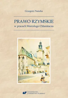 Prawo Rzymskie w pracach Marcelego Chlamtacza - Grzegorz Nancka