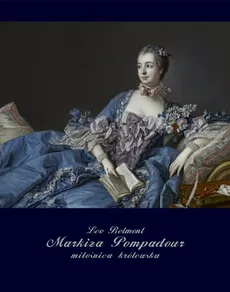 Markiza Pompadour - miłośnica królewska - Leo Belmont