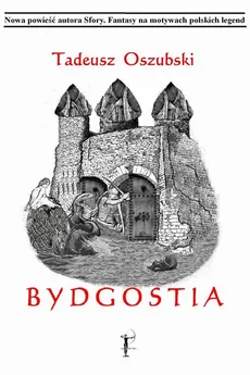 Bydgostia - Tadeusz Oszubski