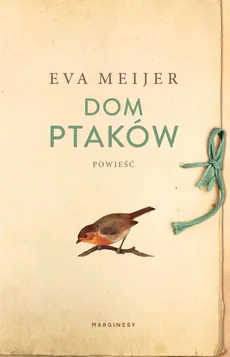Dom ptaków - Alicja Oczko, Eva Meijer