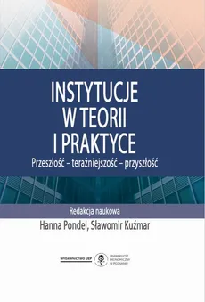 Instytucje w teorii i praktyce. Przeszłość - teraźniejszość - przyszłość - Rozdział 12. Ocena zmian jakości instytucji w Polsce