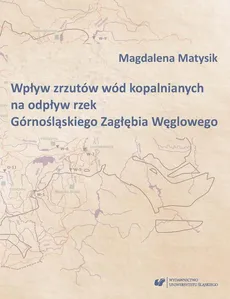 Wpływ zrzutów wód kopalnianych na odpływ rzek Górnośląskiego Zagłębia Węglowego - Magdalena Matysik