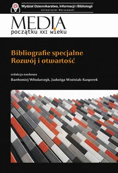 Bibliografie specjalne. Rozwój i otwartość - Bartłomiej Włodarczyk, Jadwiga Woźniak-Kasperek