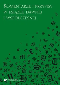 Komentarze i przypisy w książce dawnej i współczesnej - 05 Danuta Hombek: Rodzaje i funkcje przypisów w polskiej prasie drugiej połowy XVIII wieku. Rekonesans