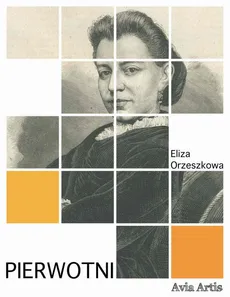Pierwotni - Eliza Orzeszkowa