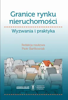 Granice rynku nieruchomości. Wyzwania i praktyka - Rozdział 6. Ceny na rynku nieruchomości wśród destymulant podejmowania bezpośrednich inwestycji zagranicznych w wybranych województwach Polski