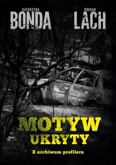 Motyw ukryty - Bogdan Lach, Katarzyna Bonda