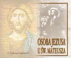 Osoba Jezusa u św. Mateusza - Tadeusz Hajduk