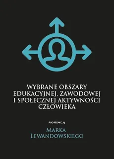 Wybrane obszary edukacyjnej, zawodowej i społecznej aktywności człowieka - 4. Danuta Morańska: Edukacja w społeczeństwie informacyjnym – nowe wyzwania