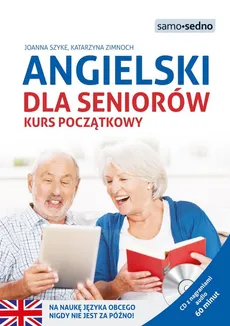 Angielski dla seniorów Kurs początkowy - Joanna Szyke, Katarzyna Zimnoch