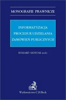 Informatyzacja procedur udzielania zamówień publicznych - Beata Nuzzo, Małgorzata Moras, Ryszard Szostak