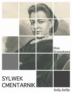 Sylwek Cmentarnik - Eliza Orzeszkowa