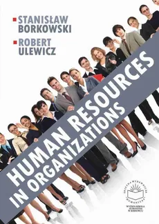 Human resources in organizations - Robert Ulewicz, Stanisław Borkowski