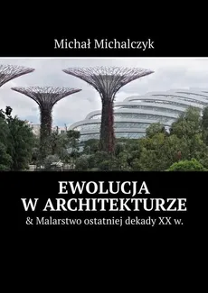Ewolucja w architekturze - Michał Michalczyk