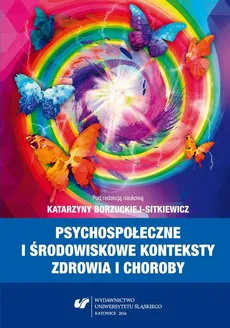 Psychospołeczne i środowiskowe konteksty zdrowia i choroby - 11 Katarzyna Kowalczewska-Grabowska: Organizowanie społeczności lokalnej i aktywizacja jej potencjału dla potrzeb promocji zdrowia
