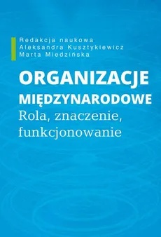 Organizacje międzynarodowe - Aleksandra Kusztykiewicz, Marta Miedzińska