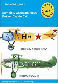 Samolot wielozadaniowy Fokker C-V do C-X - Mariusz Wołongiewicz