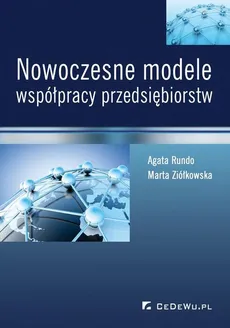 Nowoczesne modele współpracy przedsiębiorstw - Agata Rundo, Marta Ziółkowska