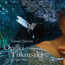 Opiłki i okruszki - Tomasz Jastrun