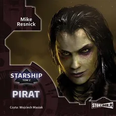 Starship. Tom 2. Pirat - Mike Resnick