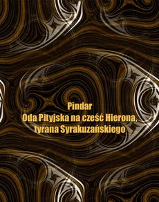 Oda Pityjska na cześć Hierona, tyrana Syrakuzańskiego - Pindar