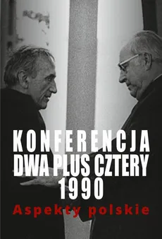 Konferencja dwa plus cztery 1990 - Grzegorz Sołtysiak, Marek Jabłonowski, Włodzimierz Janowski