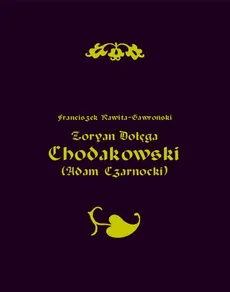 Zoryan Dołęga Chodakowski (Adam Czarnocki) - Franciszek Rawita Gawroński