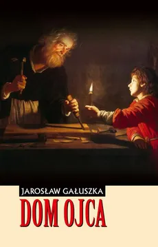 Dom Ojca - Jarosław Gałuszka