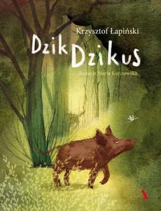 Dzik Dzikus - Krzysztof Łapiński, Marta Kurczewska