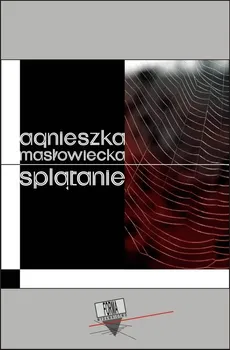 Splątanie - Agnieszka Masłowiecka