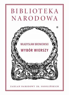 Wybór wierszy. Władysław Broniewski - Władysław Broniewski