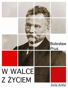 W walce z życiem - Bolesław Prus