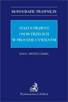 Status prawny osób trzecich w procesie cywilnym - Kinga Dróżdż-Chmiel