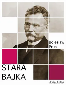 Stara bajka - Bolesław Prus
