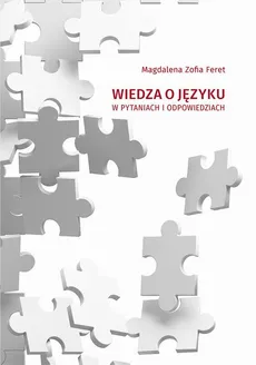 Wiedza o języku w pytaniach i odpowiedziach - Magdalena Zofia Feret