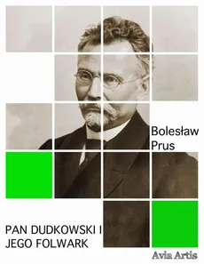 Pan Dudkowski i jego folwark - Bolesław Prus