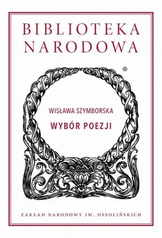 Wybór poezji. Wisława Szymborska - Wisława Szymborska